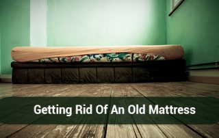 Getting Rid Of An Old Mattress